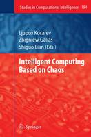 Ljupco Kocarev (Ed.) - Intelligent Computing Based on Chaos (Studies in Computational Intelligence) - 9783540959717 - V9783540959717