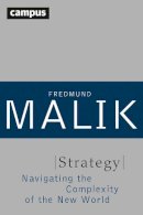 Fredmund Malik - Strategy: Navigating the Complexity of the New World - 9783593506111 - V9783593506111