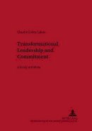 Zuleta Luksic, Claudia - Transformational Leadership and Commitment: A Study in Bolivia (Wirtschaftspsychologie) - 9783631549018 - V9783631549018