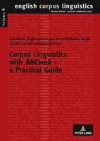 S. Hoffmann, S. Evert, Nicholas Smith, David Lee, Ylva Berglund Prytz - Corpus Linguistics with BNCweb - a Practical Guide (English Corpus Linguistics) - 9783631563151 - V9783631563151
