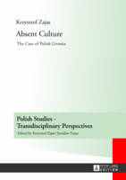 Zajas, Krzysztof - Absent Culture: The Case of Polish Livonia (Polish Studies - Transdisciplinary Perspectives) - 9783631636466 - V9783631636466