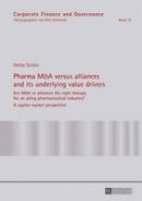 Heiko Schön - Pharma M&A versus alliances and its underlying value drivers (Corporate Finance and Governance) - 9783631663813 - V9783631663813