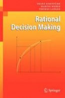 Franz Eisenfuhr - Rational Decision Making - 9783642028502 - V9783642028502