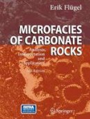 Erik Flugel - Microfacies of Carbonate Rocks: Analysis, Interpretation and Application - 9783642037955 - V9783642037955
