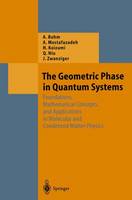 Arno Bohm - The Geometric Phase in Quantum Systems: Foundations, Mathematical Concepts, and Applications in Molecular and Condensed Matter Physics - 9783642055041 - V9783642055041