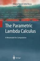 Simona Ronchi Della Rocca - The Parametric Lambda Calculus: A Metamodel for Computation - 9783642057465 - V9783642057465