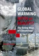 Marcel Leroux - Global Warming - Myth or Reality?: The Erring Ways of Climatology - 9783642062919 - V9783642062919