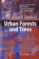 . Ed(S): Konijnendijk, Cecil C. (Dragoer, Denmark); Nilsson, Kjell; Randrup, Thomas B. (Frederiksberg, Denmark); Schipperijn, Jasper - Urban Forests and Trees: A Reference Book - 9783642064197 - V9783642064197