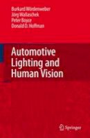 Wordenweber, Burkhard; Wallaschek, Jorg; Boyce, Peter; Hoffman, Donald David - Automotive Lighting and Human Vision - 9783642071775 - V9783642071775