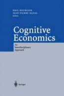 Paul Bourgine - Cognitive Economics: An Interdisciplinary Approach - 9783642073366 - V9783642073366