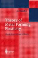 Andrzej Sluzalec - Theory of Metal Forming Plasticity: Classical and Advanced Topics - 9783642073700 - V9783642073700