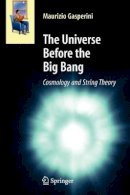 Maurizio Gasperini - The Universe Before The Big Bang : Cosmo - 9783642093845 - V9783642093845