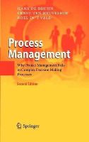 Hans De Bruijn - Process Management: Why Project Management Fails in Complex Decision Making Processes - 9783642139406 - V9783642139406