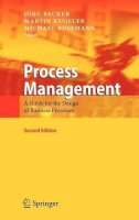 J Rg Becker - Process Management: A Guide for the Design of Business Processes - 9783642151897 - V9783642151897