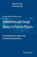 Giovanni Costa - Symmetries and Group Theory in Particle Physics: An Introduction to Space-Time and Internal Symmetries - 9783642154812 - V9783642154812