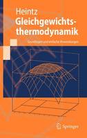 Andreas Heintz - Gleichgewichtsthermodynamik: Grundlagen und einfache Anwendungen - 9783642168895 - V9783642168895