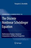 Panayotis G. Kevrekidis - The Discrete Nonlinear Schroedinger Equation: Mathematical Analysis, Numerical Computations and Physical Perspectives - 9783642242434 - V9783642242434
