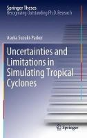 Asuka Suzuki-Parker - Uncertainties and Limitations in Simulating Tropical Cyclones - 9783642250286 - V9783642250286