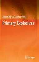 Robert Matyáš - Primary Explosives - 9783642284359 - V9783642284359
