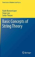 Blumenhagen, Ralph; Lust, Dieter; Theisen, Stefan - Basic Concepts of String Theory - 9783642294969 - V9783642294969