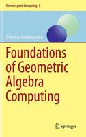 Dietmar Hildenbrand - Foundations of Geometric Algebra Computing - 9783642317934 - V9783642317934
