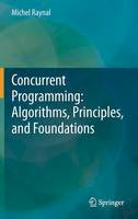 Michel Raynal - Concurrent Programming: Algorithms, Principles, and Foundations - 9783642320262 - V9783642320262