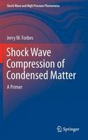 Jerry W Forbes - Shock Wave Compression of Condensed Matter - 9783642325342 - V9783642325342