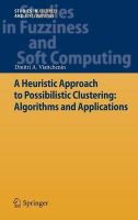 Dmitri A. Viattchenin - A Heuristic Approach to Possibilistic Clustering: Algorithms and Applications (Studies in Fuzziness and Soft Computing) - 9783642355356 - V9783642355356