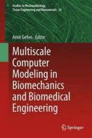 Amit Gefen (Ed.) - Multiscale Computer Modeling in Biomechanics and Biomedical Engineering - 9783642364815 - V9783642364815