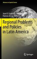 Juan R. Cuadrado-Roura (Ed.) - Regional Problems and Policies in Latin America (Advances in Spatial Science) - 9783642396731 - V9783642396731