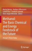 Martin Bertau (Ed.) - Methanol: The Basic Chemical and Energy Feedstock of the Future: Asinger's Vision Today - 9783642397080 - V9783642397080