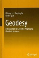 Zhiping Lu - Geodesy: Introduction to Geodetic Datum and Geodetic Systems - 9783642412448 - V9783642412448