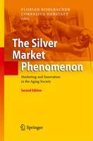 Florian Kohlbacher - The Silver Market Phenomenon: Marketing and Innovation in the Aging Society - 9783642446047 - V9783642446047