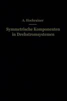 A Hochrainer - Symmetrische Komponenten in Drehstromsystemen - 9783642502026 - V9783642502026