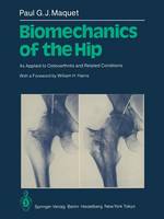 P. G. J. Maquet - Biomechanics of the Hip: As Applied to Osteoarthritis and Related Conditions - 9783642509629 - V9783642509629