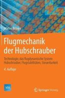 Walter Bittner - Flugmechanik der Hubschrauber: Technologie, das flugdynamische System Hubschrauber, Flugstabilitäten, Steuerbarkeit (VDI-Buch) (German Edition) - 9783642542855 - V9783642542855