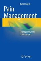 Rajesh Gupta - Pain Management: Essential Topics for Examinations - 9783642550607 - V9783642550607