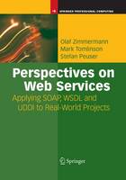Olaf Zimmermann - Perspectives on Web Services: Applying SOAP, WSDL and UDDI to Real-World Projects - 9783642624681 - V9783642624681