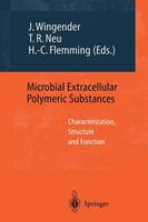 Dr. Jost Wingender (Ed.) - Microbial Extracellular Polymeric Substances: Characterization, Structure and Function - 9783642642777 - V9783642642777