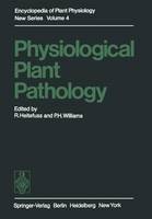 Rudolph Heitefuss (Ed.) - Physiological Plant Pathology (Encyclopedia of Plant Physiology) - 9783642662812 - V9783642662812