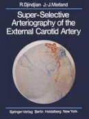 Rene Djindjian - Super-Selective Arteriography of the External Carotid Artery - 9783642665981 - V9783642665981