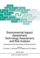 Vincent T. Covello (Ed.) - Environmental Impact Assessment, Technology Assessment, and Risk Analysis: Contributions from the Psychological and Decision Sciences (Nato ASI Subseries G:) - 9783642706363 - V9783642706363