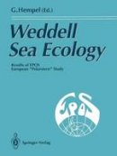 Gotthilf Hempel (Ed.) - Weddell Sea Ecology: Results of EPOS European ”Polarstern“ Study - 9783642775970 - V9783642775970