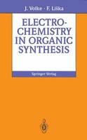 Jiri Volke - Electrochemistry in Organic Synthesis - 9783642787010 - V9783642787010