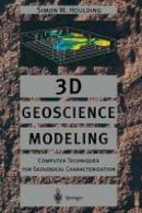 Simon W. Houlding - 3D Geoscience Modeling: Computer Techniques for Geological Characterization - 9783642790140 - V9783642790140