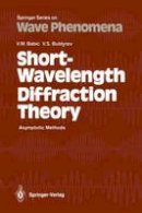 Vasili M. Babic - Short-Wavelength Diffraction Theory: Asymptotic Methods (Springer Series on Wave Phenomena) - 9783642834615 - V9783642834615