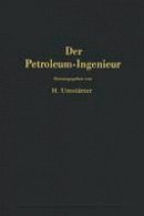 . Ed(s): Umstatter, H - Der Petroleum-Ingenieur. Ein Lehr- Und Hilfsbuch Fur Die Erdol-Industrie.  - 9783642925580 - V9783642925580