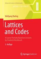 Wolfgang Ebeling - Lattices and Codes: A Course Partially Based on Lectures by Friedrich Hirzebruch - 9783658003593 - V9783658003593