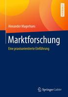 Alexander Magerhans - Marktforschung: Eine Praxisorientierte Einf hrung - 9783658008901 - V9783658008901