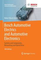 Robert Bosch Gmbh - Bosch Automotive Electrics and Automotive Electronics: Systems and Components, Networking and Hybrid Drive - 9783658017835 - V9783658017835